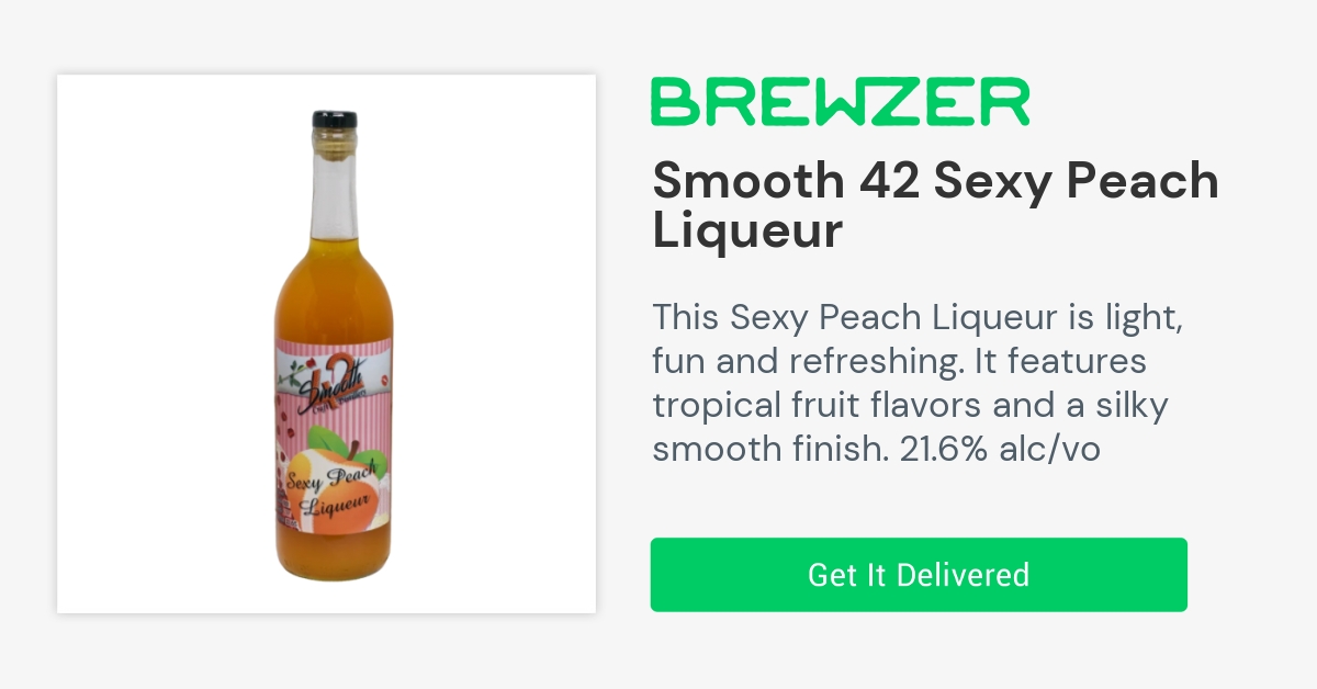 Peach☆ Smooth 42 » Sexy Peach Liqueur » District Brewing » Brewzer™